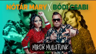 Video thumbnail of "Nótár Mary x Bódi Csabi - Mikor mulatunk (Official  Music Video)"