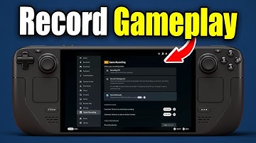 How To Record Gameplay On Steam Deck - Easy Guide