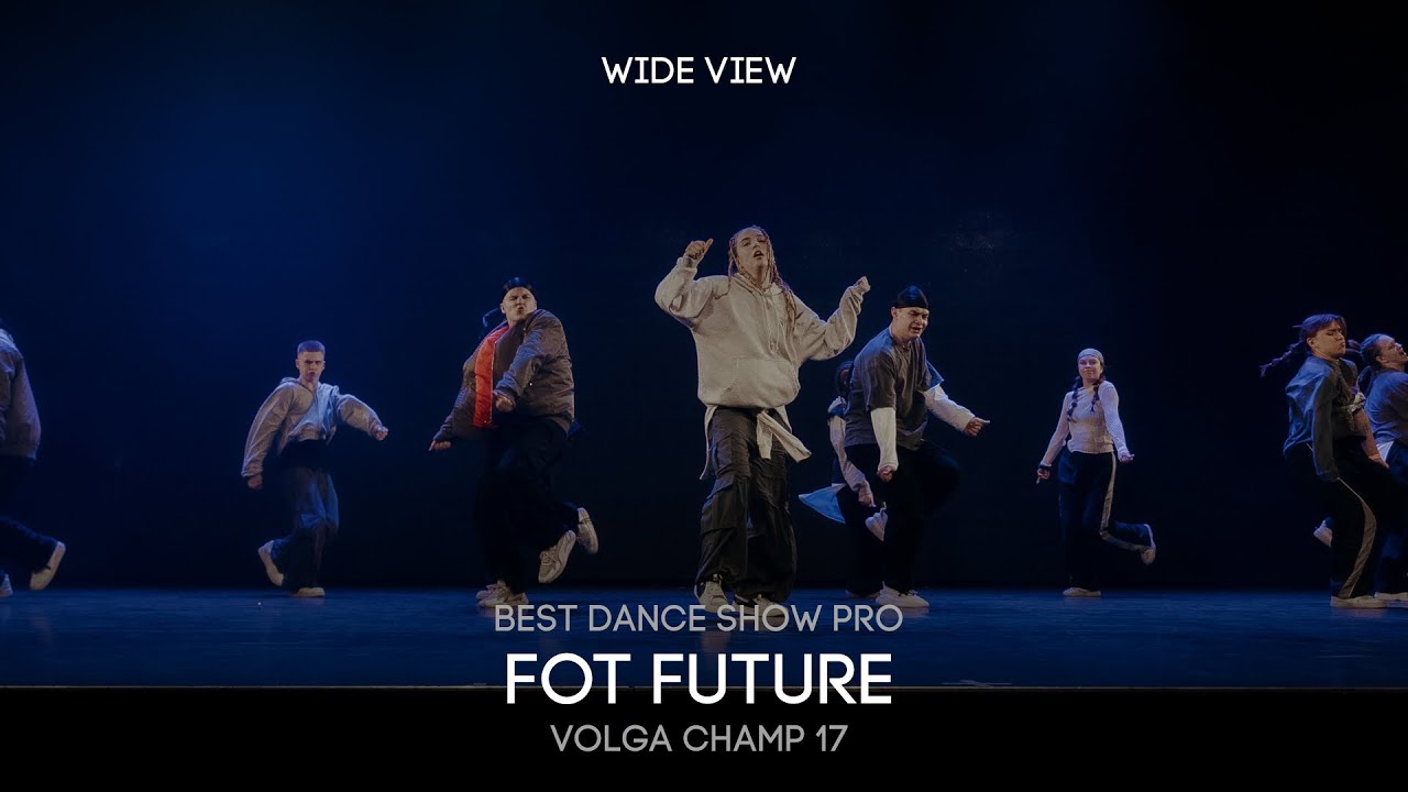 Volga Champ 17 Best Dance Show Pro Wide view FOT FUTURE YouTube