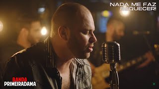 Banda Primeira Dama - NADA ME FAZ ESQUECER  (Clipe Oficial)