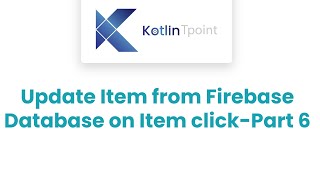 Update Item from Firebase Database on Item Click | Firebase Tutorial - Part 6