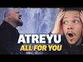Atreyu – “All For You” | FIRST REACTION (Metal Can Be Uplifting?)