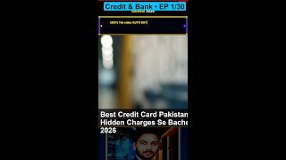 Best Credit Card Pakistan - Hidden Charges Se Bachein 2026