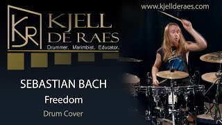 SEBASTIAN BACH  Freedom (Drum Cover by Kjell De Raes)