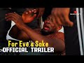 FOR EVE S SAKE 2025 OFFICIAL TRAILER FOR EVE S SAKE 2025 OFFICIAL TRAILER