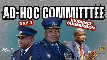 Day 4 - Parliament Ad-Hoc Committee - General Masemola Answers Questions & Submits Evidence
