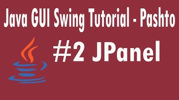 #2 Java Swing Tutorial in Pashto | JPanel