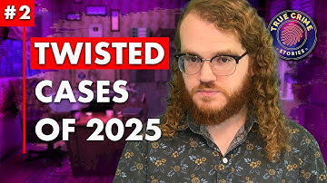 Top 5 Twisted True Crime Cases of 2025 | True Crime Documentary 2025