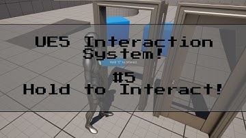 UE5 Interaction System Series: Part 5 - Hold to Interact