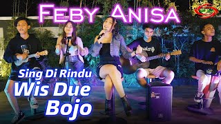 SING DI RINDU WES DUE BOJO - FEBY ANISA ( OFFICIAL MUSIC VEDIO )