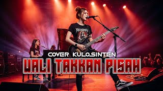 WALI - TAKKAN PISAH | COVER BY KULOSINTEN 