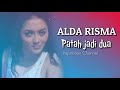 ALDA RISMA (Patah jadi dua) Lagu & lirik-Tembang kenangan