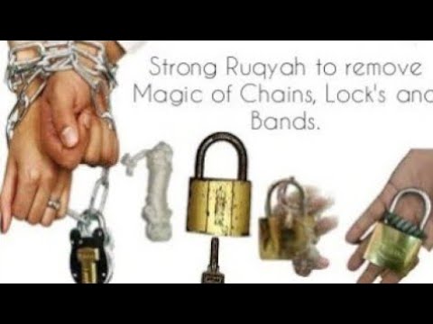 Strong Ruqyah to remove Magic of ChainsLocks of Blockage  to free jinn tie by Magician in patient