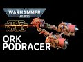 Ork Podracer for Warhammer 40k - Scratch Built for Star Wars Day!