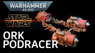 Ork Podracer for Warhammer 40k  Scratch Built for Star Wars Day!