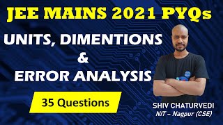 Units, Dimensions and Error Analysis || JEE MAINS PREVIOUS YEAR QUESTIONS || SHIV CHATURVEDI