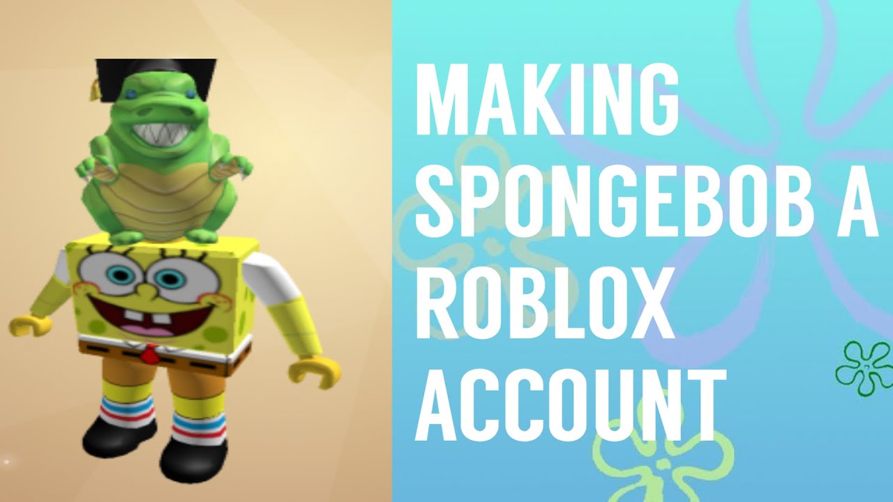 Making Spongebob A Roblox Account Youtube - spongebob roblox profile