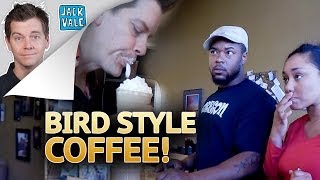 Bird Style Coffee Prank Jack Vale