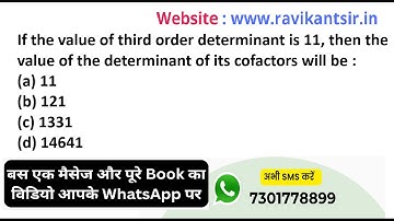 If the value of third order determinant is 11, then the value of the determinant of its cofactors wi