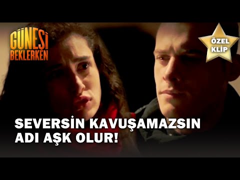 Seversin Kavuşamazsın Adı Aşk Olur! - Güneşi Beklerken Özel Klip