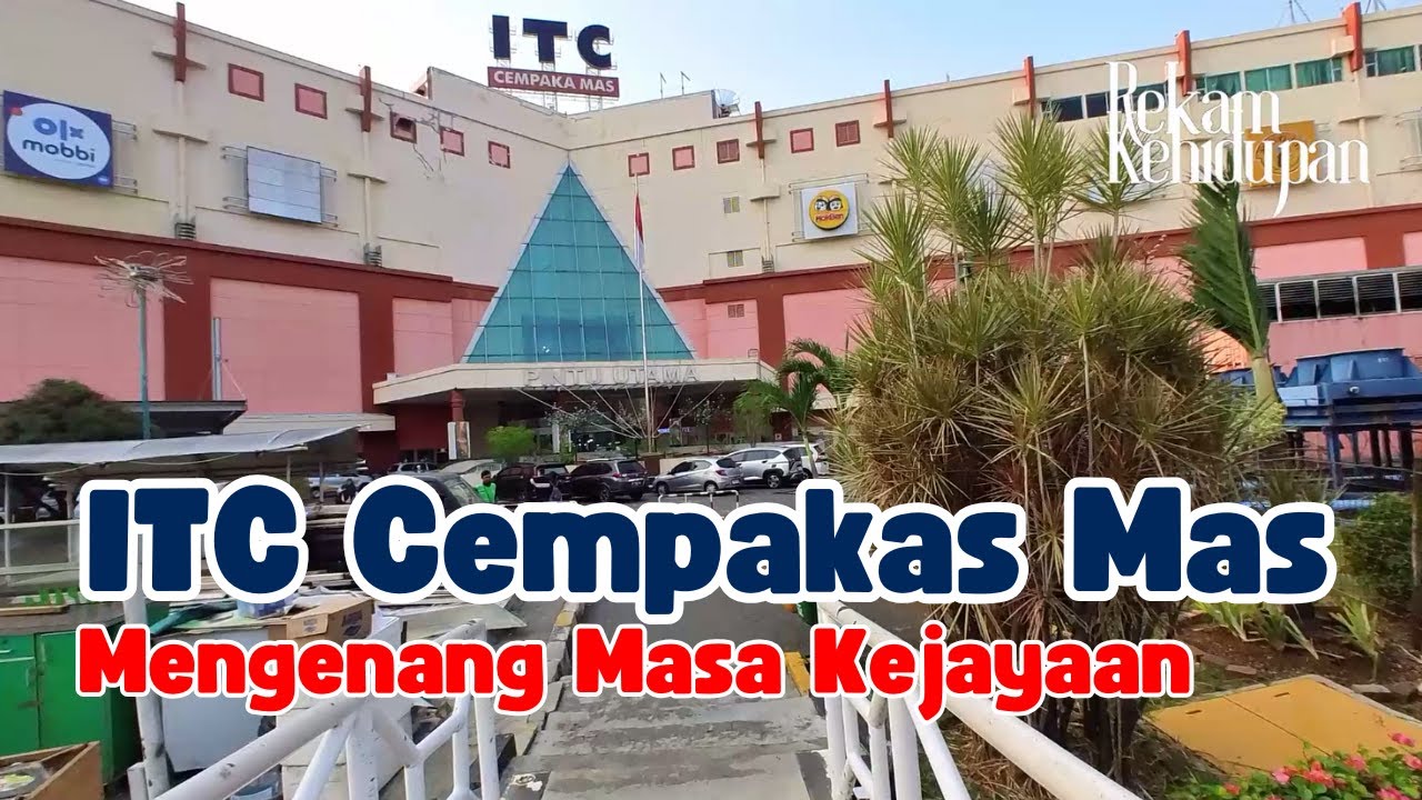 SUASANA TERKINI ITC CEMPAKA MAS : ITC TERBESAR DI ASIA TENGGARA | MENGENANG MASA KEJAYAAN