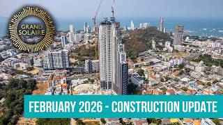 February/2026 - Construction update of project - Grand Solaire, Pattaya, Thailand Wealth