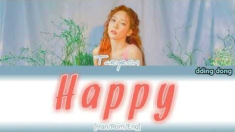 TAEYEON (태연) of SNSD (소녀시대) HAPPY Lyrics (가사)《Color Coded Lyrics Han/Rom/Eng》