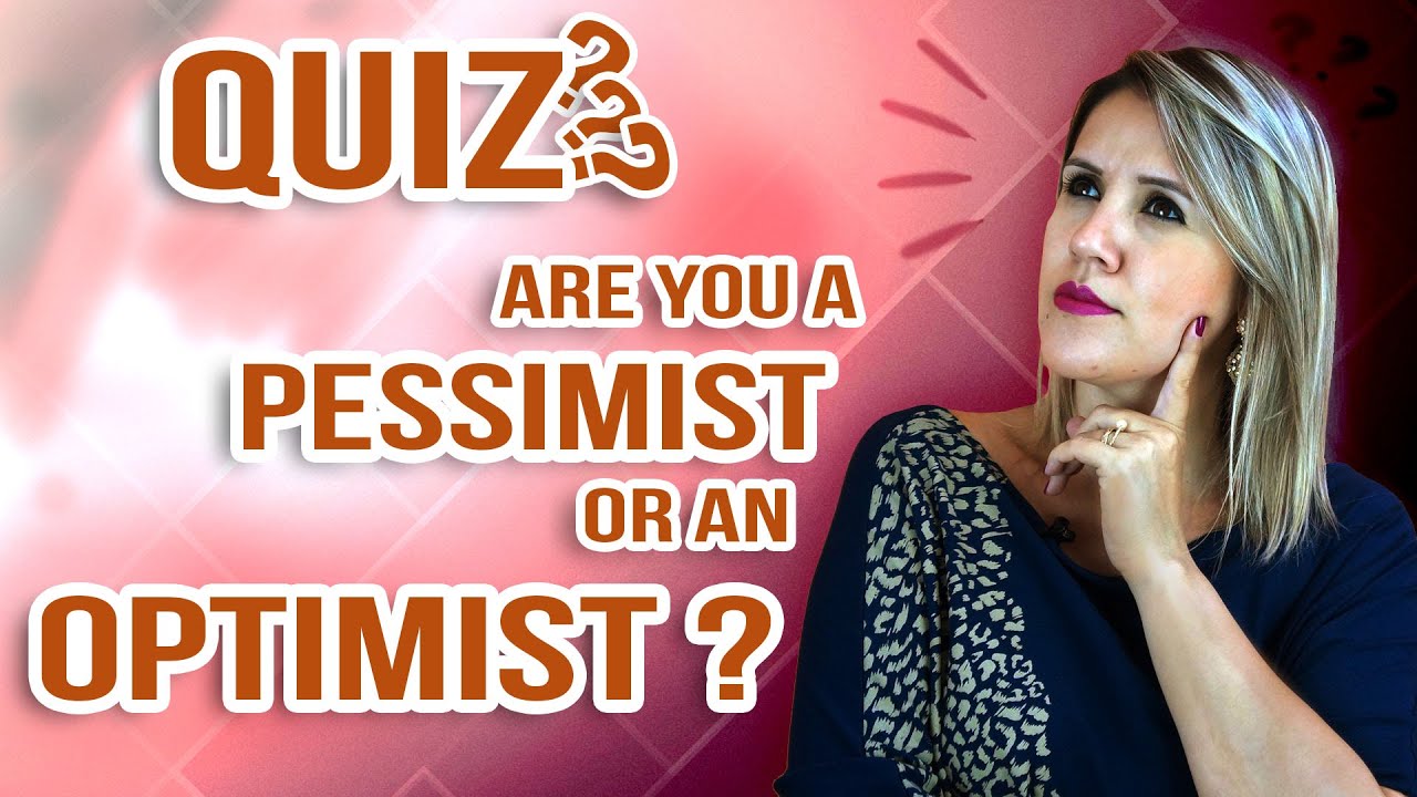 Quiz Are you a pessimist or an optimistic? Expert School Online