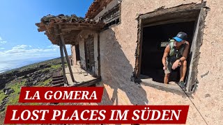 Degollada de Peraza nach Playa Santiago. Lost Places im Süden Gomeras. 