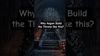 Why Aegon wanted the Iron Throne to be dangerous #shorts