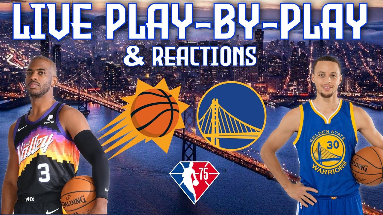Phoenix Suns vs Golden State Warriors Live PlayByPlay & Reactions