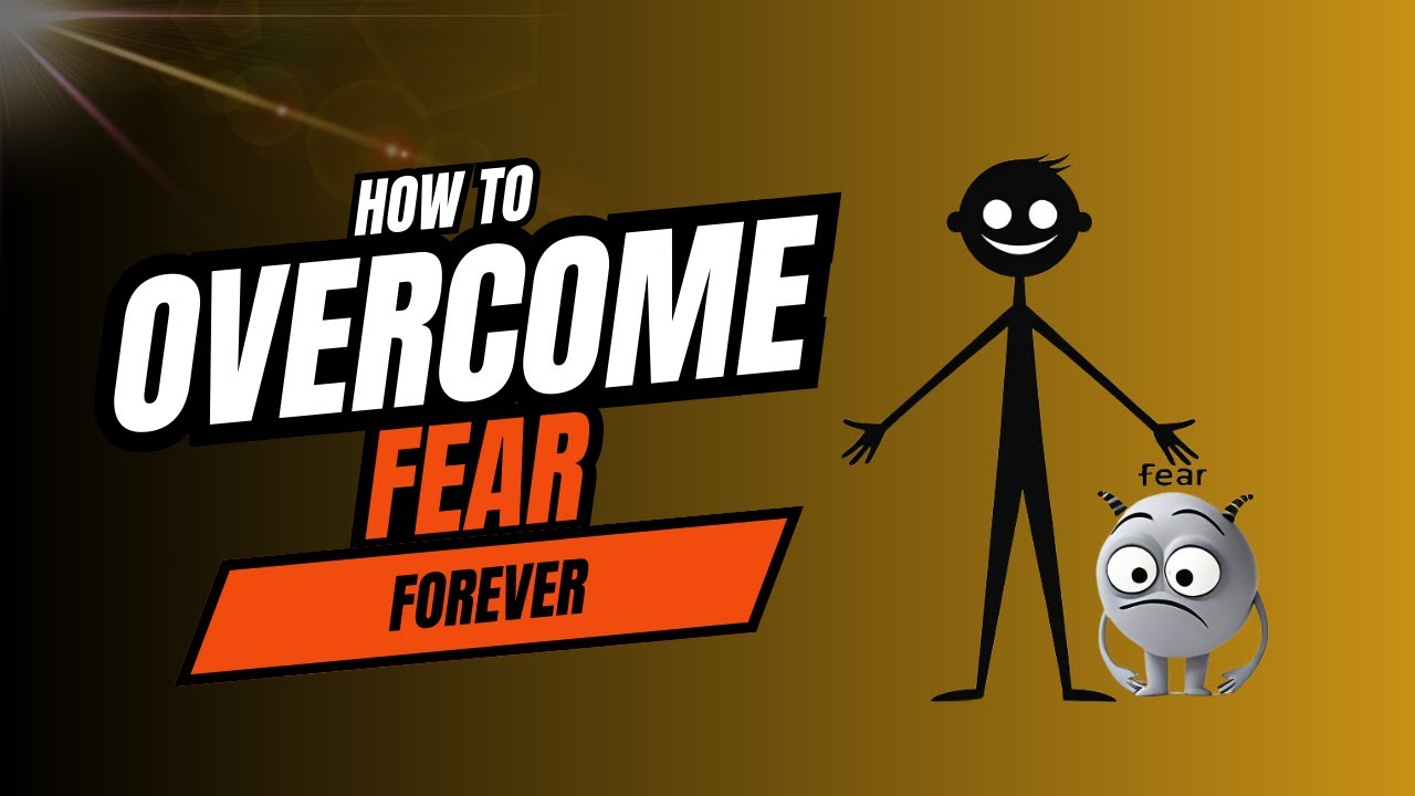 How to Defeat Fear Forever | 5 Powerful Steps to Overcome Fear and ...