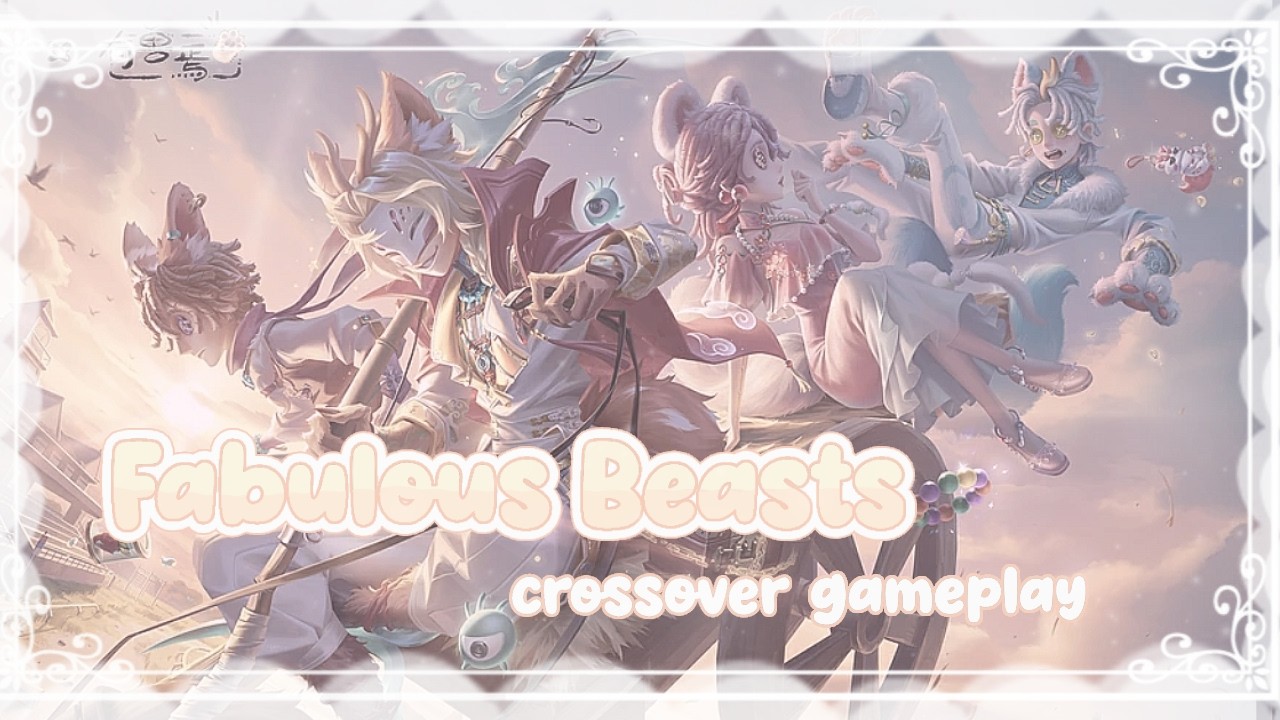 This Crossover Is So Cute! | Fabulous Beasts Crossover Skins Gameplay | Identity V
