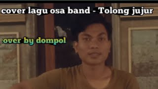 Download Lagu Cover lagu Tolong jujur -OSA BAND bali (by dompol) MP3