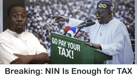 BREAKING: Your NIN Is Enough for Tax?
