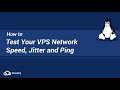 How to Test Your VPS Network Speed, Jitter, and Ping with Terminal Commands