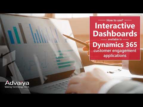 How to use Interactive Dashboards available in Dynamics 365 Customer Engagement applications - video from Advaiya