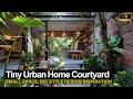 Small space big style tiny urban home with stunning courtyard design inspiration