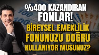 Bireysel Emeklilikte Yüzde 400 Kazandıran Fonlardan Haberiniz Var mı?