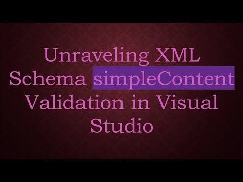 Unraveling XML Schema simpleContent Validation in Visual Studio