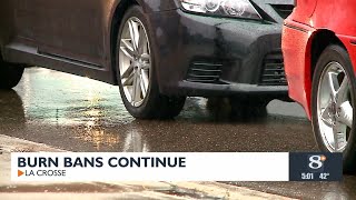La Crosse area still under burn bans despite recent precipitation