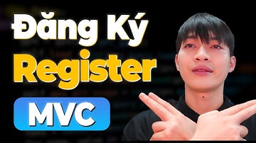 Xây dựng mô hình MVC - Bài 11: Xây dựng tính năng Đăng ký (Register) MVC