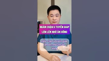 NGĂN CHẶN U TUYẾN GIÁP LỚN LÊN NHỜ ĂN UỐNG