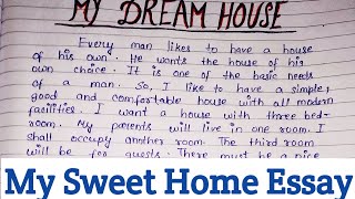 My Sweet Home Essay In English | Paragraph On My Dream House |The House Of My Dream House Essay for