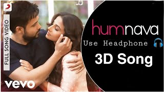 Humnava 3D Song | Hamari Adhuri Kahani | Mithoon | Papon | Emraan Hashmi Vidya Balan Rajkummar Rao Resimi