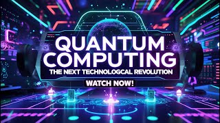 Quantum Computing: The Next Technological Revolution That Will Change Everything Forever