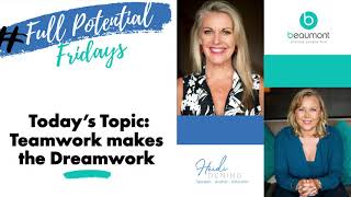 Full Potential Fridays - Episode 09 - Teamwork Makes the Dreamwork