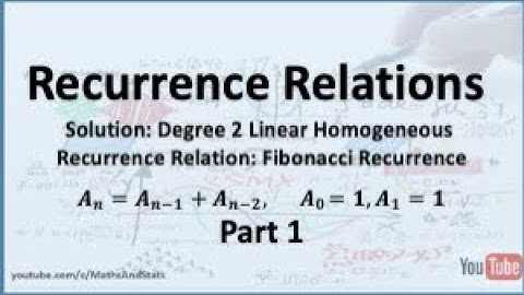 Recurrence Relations: Solution to the Fibonacci Recurrence (Example 2) - Part 1