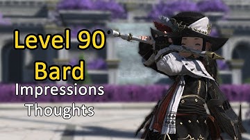 Level 90 Bard | First Impressions And Thoughts - FFXIV Endwalker