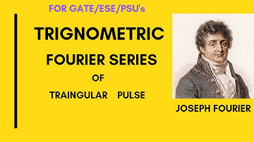 Trigonometric Fourier Series (Example-1) | Traingular pulse